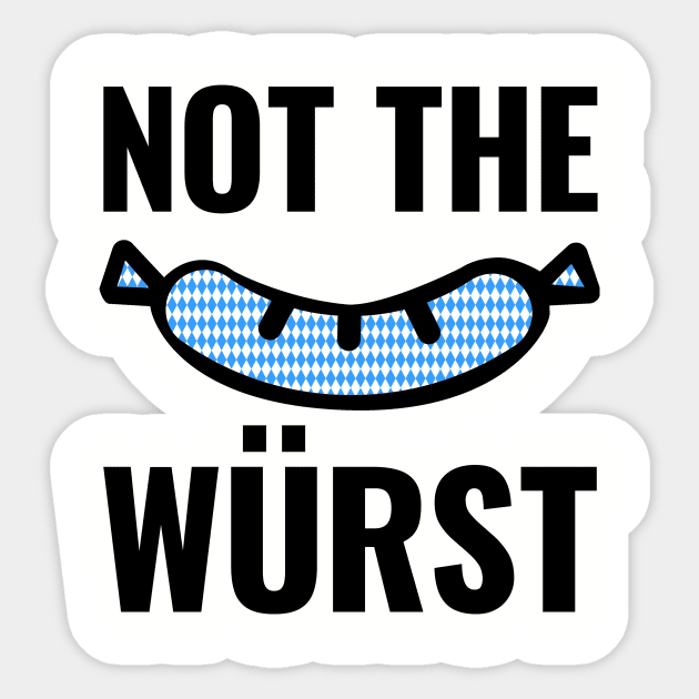 Not the Wurst (Worst) Bavarian Pattern Sticker by HighBrowDesigns